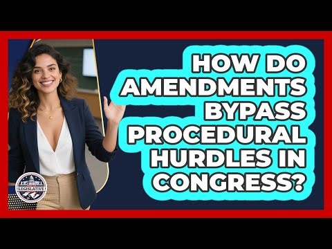 How Do Amendments Bypass Procedural Hurdles In Congress? - Inside the Legislative Branch