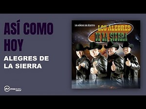 Así Como Hoy - Alegres de la Sierra (Letra Oficial)