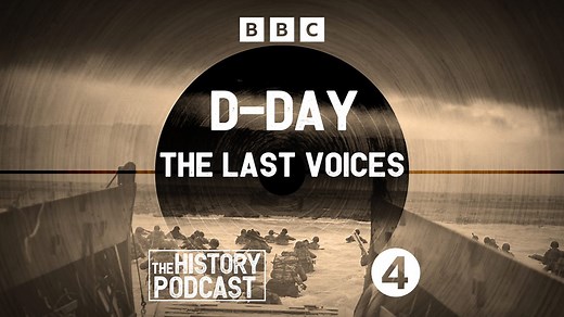 BBC Audio | The History Podcast | D-Day: The Last Voices | 1. The Big Secret