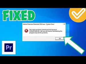 How to Fix Adobe Premiere Pro The Code Execution Cannot Proceed vcruntime140.dll