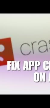 Having Problem with Your Apps on Android? How to Fix App Crashing on Android Mobile Phone
