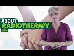 About radiotherapy (British Sign Language)