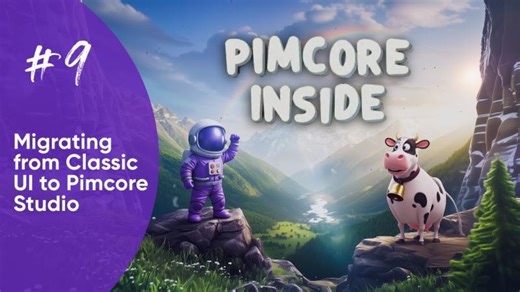 Pimcore Inside #9 - Migrating from Classic UI to Pimcore Studio | Pimcore