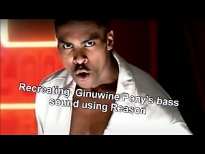Using Reason to recreate Ginuwine Pony's bass sound