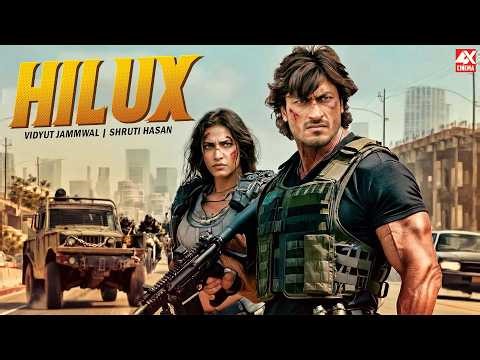 HILUX Full Action Movie | Vidyut Jammwal | Shruti Hasan | Latest Bollywood Blockbuster Movie 2026