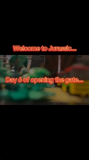 Daily Jurassic Park Gate Opening: Day 6