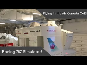 Flying In The AIR CANADA Training Simulator! | Boeing 787 Simulator At The Toronto CAE!