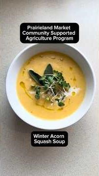 Prairieland Market CSA Program - Winter Acorn Squash Soup