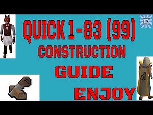 OLDSCHOOL RUNESCAPE QUICK 1-83 (99) CONSTRUCTION GUIDE