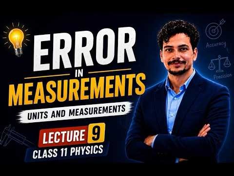 Errors in Measurement | Units & Measurements | Lec 9 | Class 11 Physics | JEE/NEET
