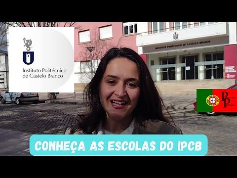 Conheça todas as ESCOLAS de Ensino Superior do INSTITUTO POLITÉCNICO DE CASTELO BRANCO