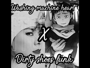 Washing machine heart X Dirty shoes funk (super slowed)