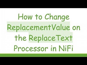 How to Change ReplacementValue on the ReplaceText Processor in NiFi