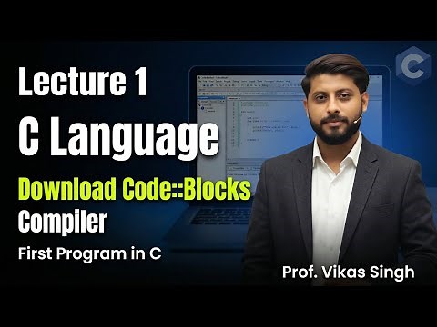 Lecture 1 | C Language | Download Codeblocks | Compiler | First Program in C | by Vikas Singh Sir