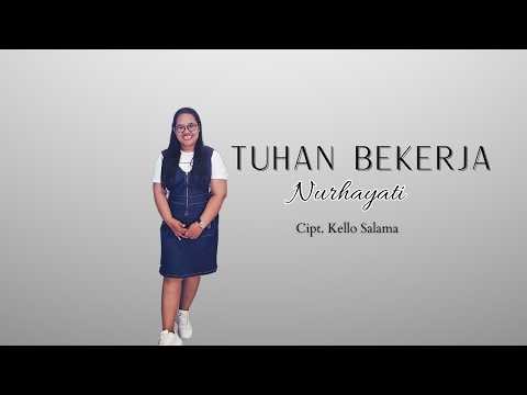 Tuhan Bekerja – Nurhayati | Lagu Rohani Penguatan Iman