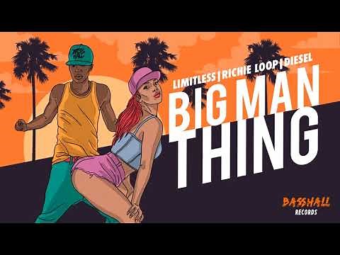 Limitlezz, Richie Loop & Diesel - Big Man Thing