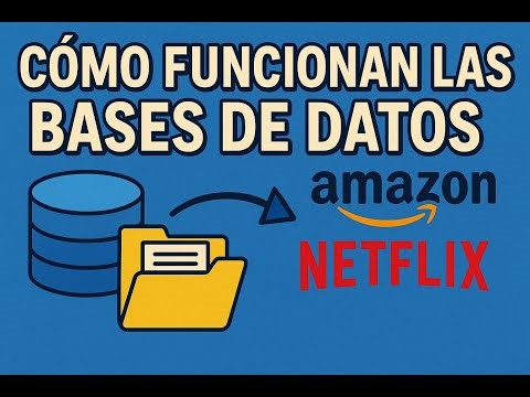 Cómo Funcionan las Bases de Datos: De Datos Caóticos a Sistemas como Amazon y Netflix