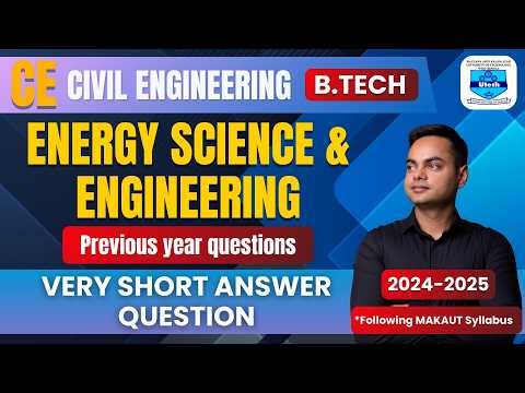 ENERGY SCIENCE AND ENGINEERING | B.TECH | MAKAUT | CE | VERY SHORT ANSWER QUESTION | 2024-2025