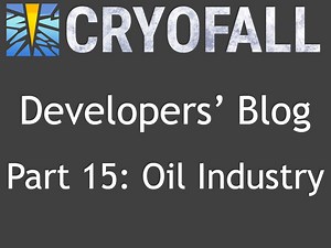 CryoFall Dev.Blog #15 - Oil industry news