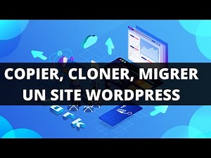 Comment Copier, Cloner, Migrer Un Site WordPress