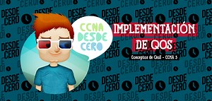 Técnicas de Implementación de QoS » CCNA desde Cero