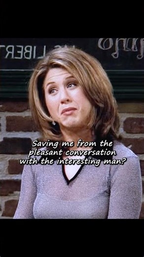 Friends | Rachel's Iconic Sarcastic Line "Saving me from the pleasant conversation with