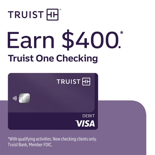 2.9K views | Earn $400 with qualifying activities when you open a Truist One Checking account online. | Truist | Facebook