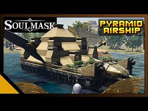 Soulmask 1.0: Pyramid Airship - Mid Game - (Build Guide)