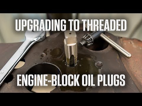 Upgrading to threaded engine-block oil plugs | Hagerty DIY