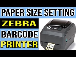 Zebra Barcode Printer Paper Size Settings Guide