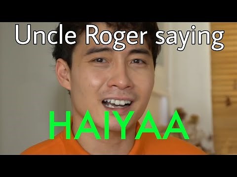 Uncle Roger saying Haiyaa (Compilation)
