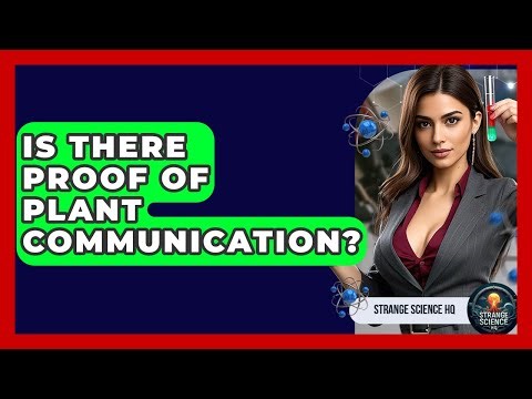 Is There Proof Of Plant Communication? - Strange Science HQ