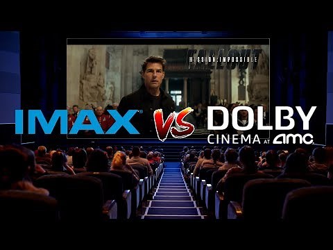 IMAX vs Dolby Cinema - Mission Impossible: Fallout