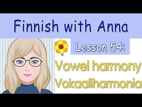 Learn Finnish! Lesson 54: Vocal harmony - Vokaaliharmonia
