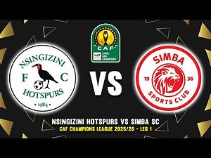 🔴 NSINGIZINI HOTSPURS VS SIMBA SC CAF CHAMPIONS LEAGUE 2025/26 MATCH PREVIEW, HEAD TO HEAD