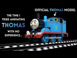 The Time I Tried Animating Thomas With No Experience…