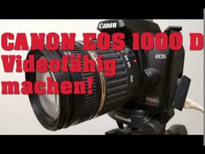 Wie habe ich die Canon EOS 1000D Videofähig gemacht? Howto mit EOS Camera Movie Record
