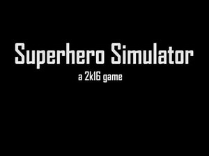 Superhero Simulator by 2k16