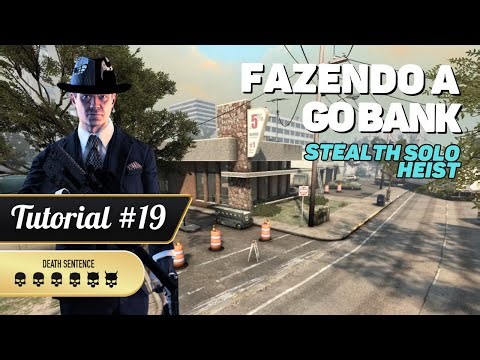 Tutorial #19 - GO BANK SOLO STEALTH PAYDAY 2 - COMO FAZER? [DEATH SENTENCE/PTBR]
