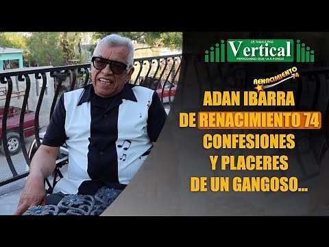 ADAN IBARRA DE RENACIMIENTO 74 - CONFESIONES Y PLACERES DE UN GANGOSO…
