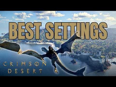Best Visual & Gameplay Settings: Crimson Desert