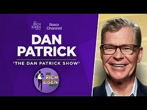 Dan Patrick Talks Eagles-Chiefs Super Bowl LIX & More with Rich Eisen | Full Interview