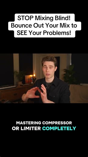 STOP Mixing Blind!Bounce Out Your Mix toSEE Your Problems!