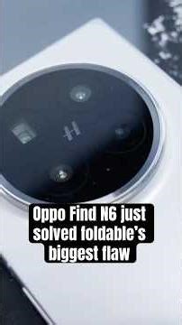 Oppo Find N6 just solved foldables’ biggest flaw
