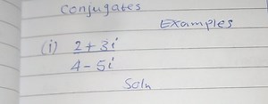 ConjugatesExamples(i) \frac { 2   3 i } { 4 - 5 i }Soln... | Filo