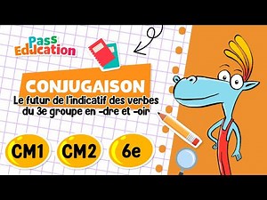 Futur de l’indicatif des verbes du 3e groupe en -dre et -oir - CM1 CM2 6ème Leçon, Exercices