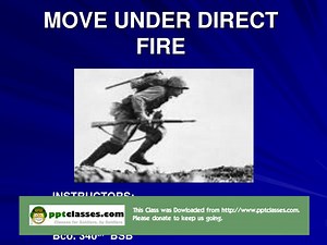 MOVE UNDER DIRECT FIRE - SlideServe