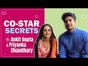 Co-Star Secrets Ft. Ankit Gupta & Priyanka Chaudhary | Udaariyan