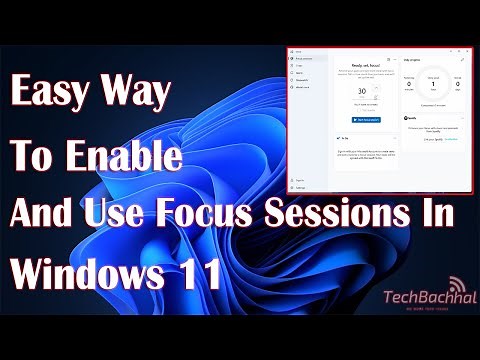 Enable And Use Focus Sessions In Windows 11 Tutorial - How To