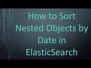 How to Sort Nested Objects by Date in ElasticSearch
